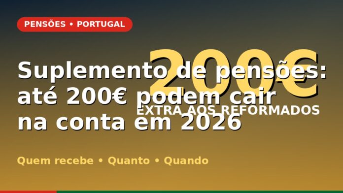 Reformados em Portugal podem receber suplemento extraordinário de até 200€ em 2026