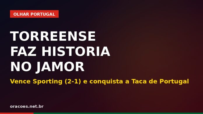 Torreense conquista Taca de Portugal ao vencer o Sporting no Jamor a 24 de maio de 2026